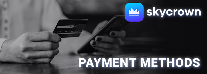Depositing and withdrawing money to SkyCrown Casino - the list of payment systems