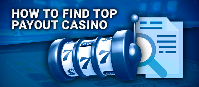 What to look for when searching for online casinos with the best payouts