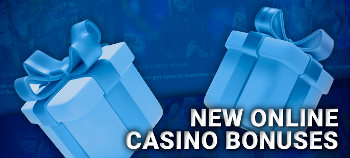 About bonuses at new online casinos - what bonuses are