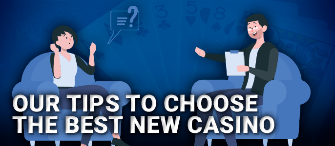 Tips for choosing a new online casino - a list of recommendations