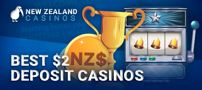 List of the best casinos with a minimum deposit of two dollars for NZ players